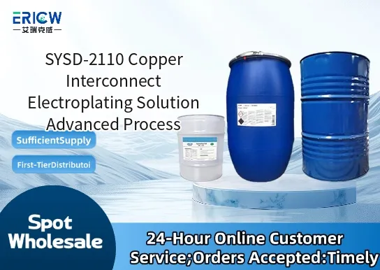 SYSD-2110 Copper Interconnect Electroplating Solution Advanced Process